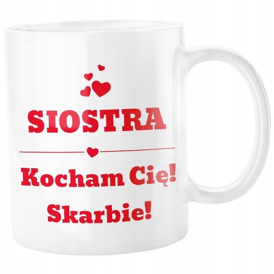 KUBEK SIOSTRA KOCHAM CIĘ SKARBIE MIŁOŚĆ SERDUSZKA Inna marka