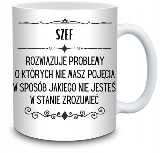 Kubek Szef Rozwiązuję Problemy O Których Nie Na Prezent Dla Szefa Inna marka