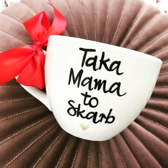 Kubek Taka Mama to skarb Kika Handmade