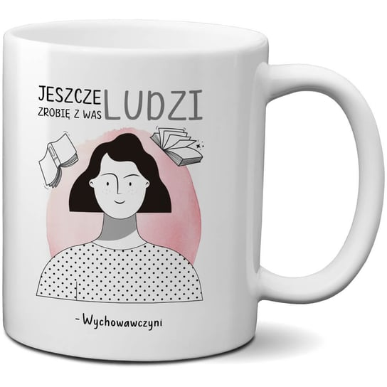 Kubek z nadrukiem - Jeszcze zrobię z Was ludzi, prezent dla wychowawczyni CupCup.pl