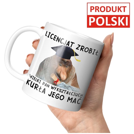 KUBEK  Z NADRUKIEM LICENCJAT ZROBIŁ ŚMIESZNY PREZENT JANUSZ NOSACZ Gartees