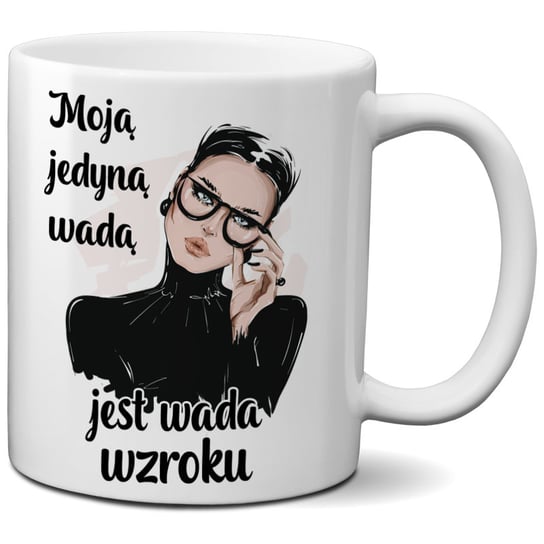 Kubek z nadrukiem - Moją jedyną wada jest wada wzroku CupCup.pl