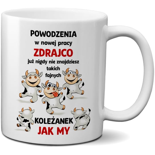 Kubek z nadrukiem - Powodzenia w nowej pracy zdrajco - już nigdy nie znajdziesz takich fajnych koleżanek jak my CupCup.pl