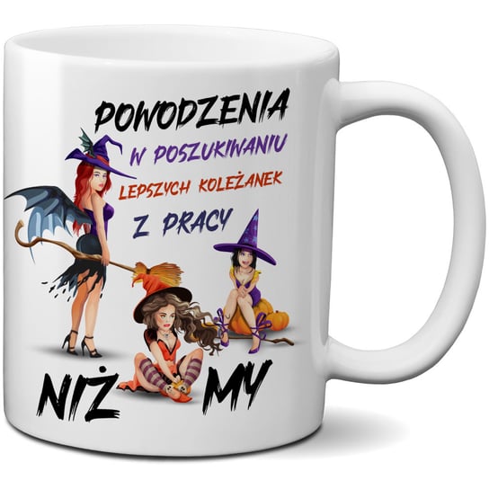 Kubek Z Nadrukiem - Powodzenia W Poszukiwaniu Lepszych Koleżanek Z Pracy Niż My CupCup.pl