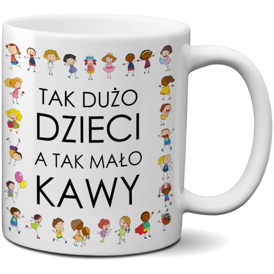 Kubek, z napisami, Dla Cioci Z Przedszkola - Tak Dużo Dzieci, A Tak Mało Kawy, CupCup.pl CupCup.pl