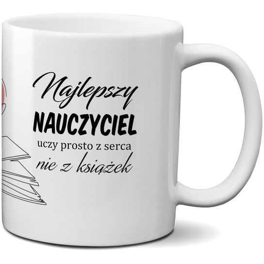 Kubek, z napisami, Dzień Nauczyciela, Najlepszy nauczyciel uczy prosto z serca, nie z książek, CupCup.pl CupCup.pl