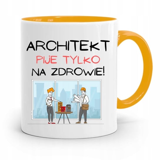 KUBEK ŻÓŁTY ARCHITEKTA PIJE TYLKO NA ZDROWIE z Nadrukiem ze Zdjęciem PoliDraw