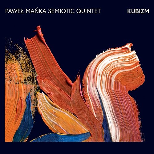 Kubizm Paweł Mańka Semiotic Quintet