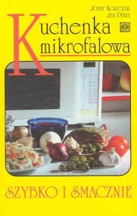 Kuchenka mikrofalowa - Szybko i smacznie Korczak Józef, Pikul Jan