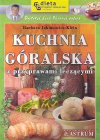 Kuchnia Góralska z Przyprawami Leczącymi Jakimowicz-Klein Barbara