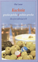 Kuchnia grecko-polska i polsko-grecka dla początkujących Lazar Ola