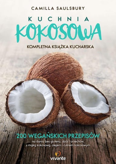Kuchnia kokosowa. Kompletna książka kucharska Saulsbury Camilla