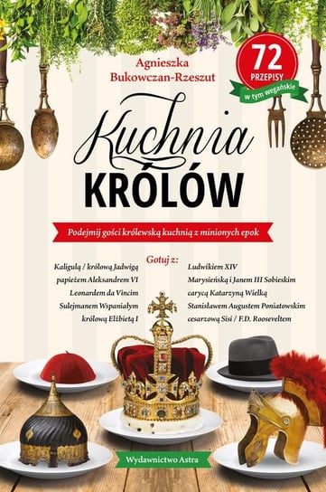 Kuchnia królów Bukowczan-Rzeszut Agnieszka