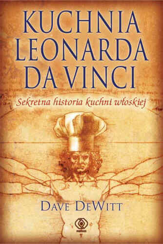 Kuchnia Leonarda da Vinci Dewitt Dave