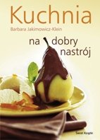Kuchnia na dobry nastrój Jakimowicz-Klein Barbara