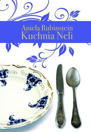 Kuchnia Neli Rubinstein Aniela