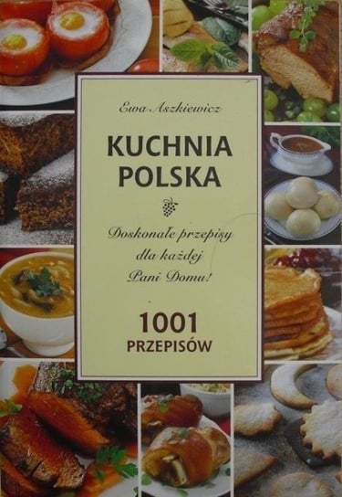 Kuchnia polska 1001 przepisów W opisie