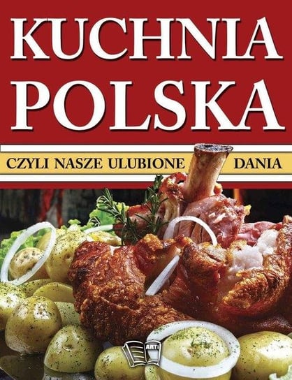 Kuchnia polska. Cegiełka czyli nasze ulubione dania Opracowanie zbiorowe