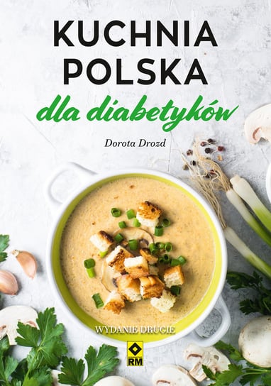 Kuchnia polska dla diabetyków Drozd Dorota