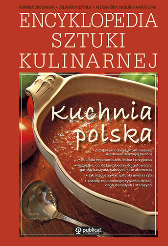Kuchnia Polska. Encyklopedia Sztuki Kulinarnej Opracowanie zbiorowe