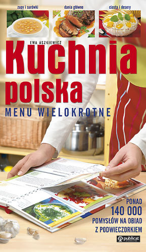 Kuchnia Polska. Menu Wielokrotne Aszkiewicz Ewa