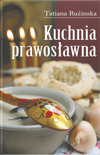 Kuchnia prawosławna Rużinska Tatiana