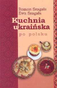 Kuchnia ukraińska po polsku Szagała Roman