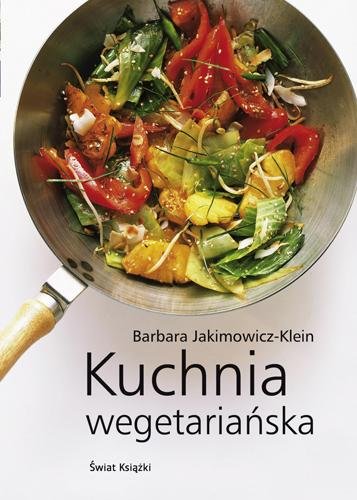 Kuchnia wegetariańska Jakimowicz-Klein Barbara