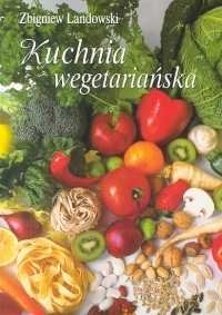 Kuchnia wegetariańska Landowski Zbigniew