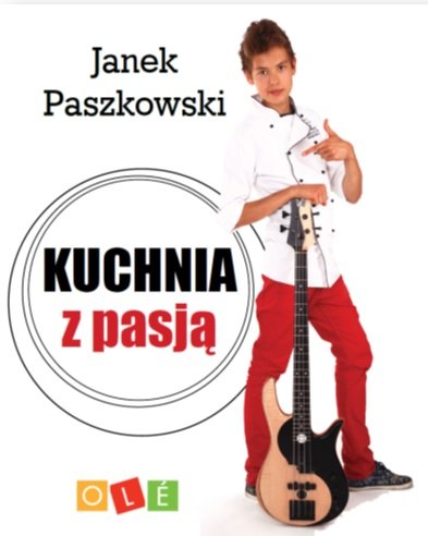 Kuchnia z pasją Paszkowski Janek
