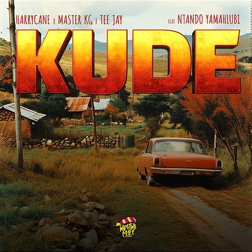 Kude Harry Cane, Master KG, & Teejay feat. Ntando Yamahlubi