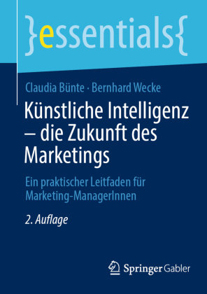 Künstliche Intelligenz - die Zukunft des Marketings Springer, Berlin