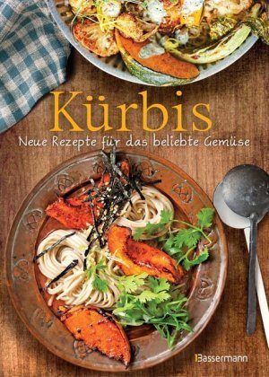 Kürbis - Neue Rezepte für das beliebte Gemüse Bassermann Edition, Bassermann