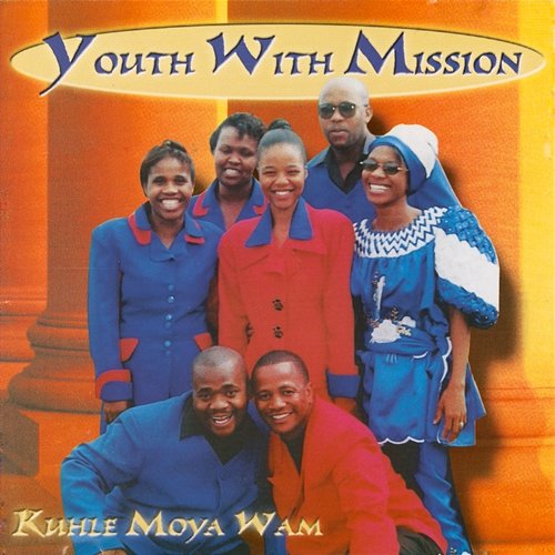 Kuhle Moya Wam Youth With Mission