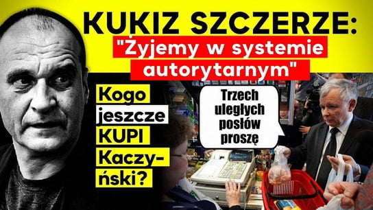 Kukiz szczerze: "Żyjemy w systemie autorytarnym". Kogo jeszcze kupi Kaczyński? IPP - Idź Pod Prąd Nowości - podcast Opracowanie zbiorowe