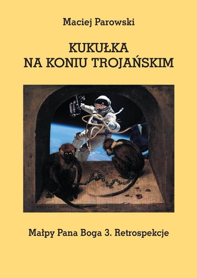Kukułka na koniu trojańskim Parowski Maciej