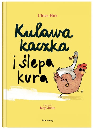 Kulawa kaczka i ślepa kura Ulrich Hub, Muhle Jorg
