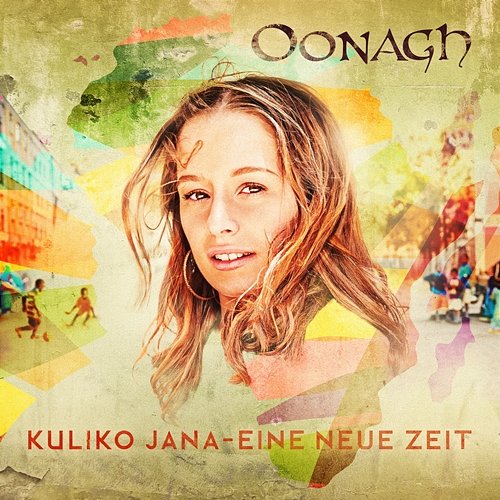 Kuliko Jana - Eine neue Zeit Oonagh