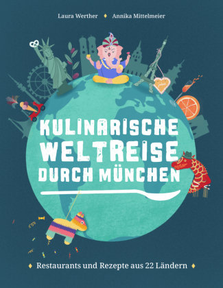 Kulinarische Weltreise durch München BUCH & media