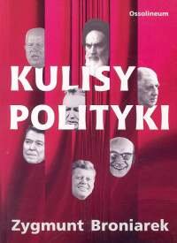 Kulisy Polityki Broniarek Zygmunt