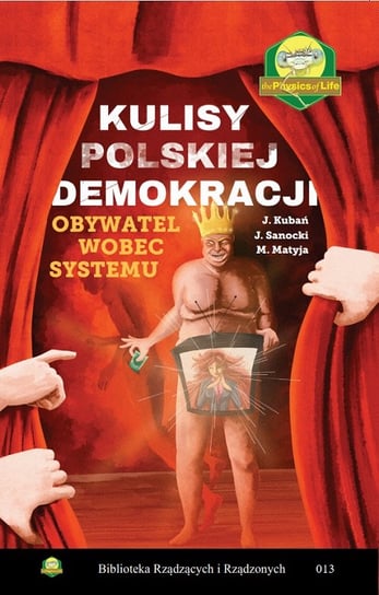 Kulisy polskiej demokracji. Obywatel wobec systemu Kubań Jan, Matyja Mirosław, Sanocki Janusz