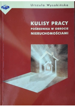 Kulisy pracy pośrednika w obrocie nieruchomościami 