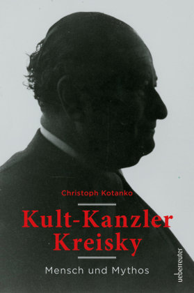 Kult-Kanzler Kreisky Carl Ueberreuter Verlag