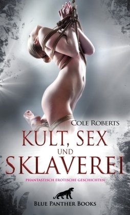 Kult, Sex und Sklaverei | fantastisch erotische Geschichten blue panther books