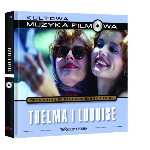 Kultowa Muzyka Filmowa 18 Thelma i Luouise Presspublica