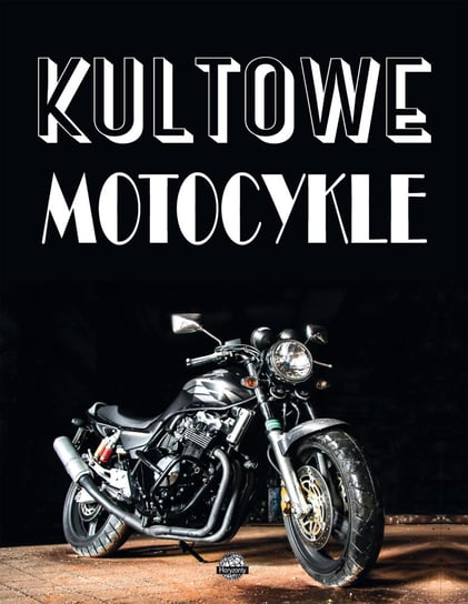 Kultowe motocykle Szymanowski Piotr