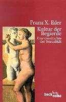 Kultur der Begierde Eder Franz X.