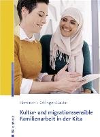 Kultur- und migrationssensible Familienarbeit in der Kita Hendrich Andrea, Offinger-Gaube Rita