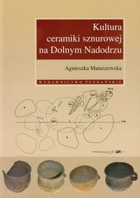 Kultura ceramiki sznurowej na Dolnym Nadodrzu Matuszewska Agnieszka