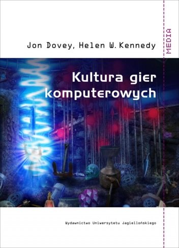 Kultura gier komputerowych Dovey Jon, Kennedy Helen W.